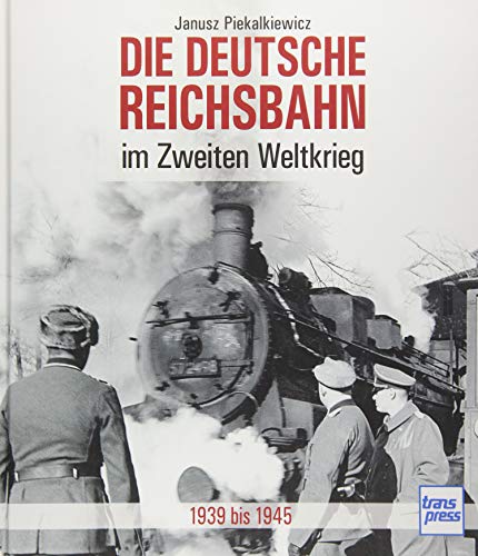 Die Deutsche Reichsbahn im Zweiten Weltkrieg