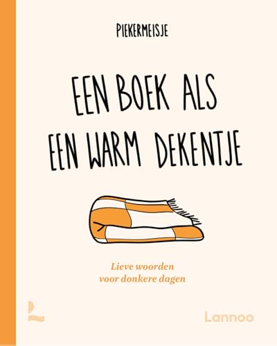 Een boek als een warm dekentje: Lieve woorden voor donkere dagen von Lannoo