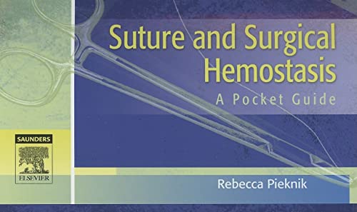 Suture and Surgical Hemostasis: A Pocket Guide Suture and Surgical Hemostasis: A Pocket Guide von Saunders