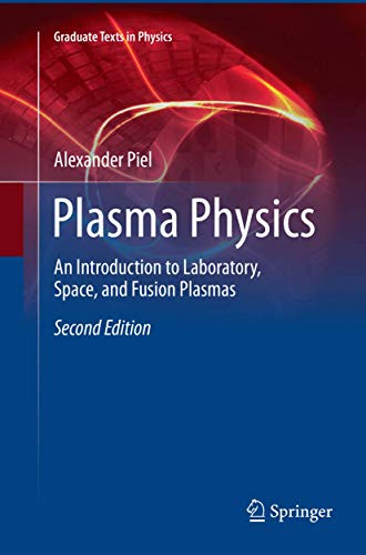 Plasma Physics: An Introduction to Laboratory, Space, and Fusion Plasmas (Graduate Texts in Physics) von Springer