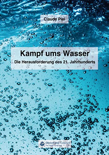 Kampf ums Wasser: Die Herausforderung des 21. Jahrhunderts