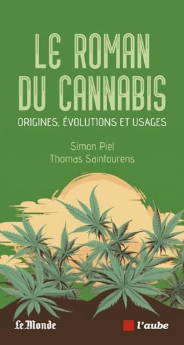 Le roman du cannabis - Origines, évolutions et usages Le roman du cannabis - Origines, évolutions et usages von DE L AUBE