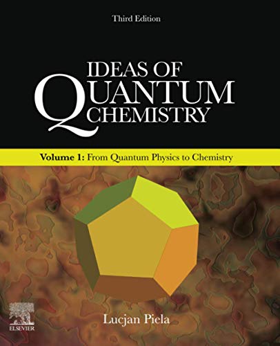 Ideas of Quantum Chemistry: Volume 1: From Quantum Physics to Chemistry von Elsevier