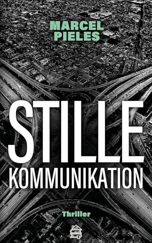 Stille Kommunikation: Thriller