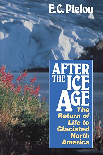 After the Ice Age: The Return of Life to Glaciated North America von University of Chicago Press