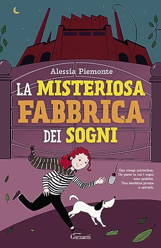 La misteriosa fabbrica dei sogni (Libri ribelli)