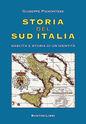 Storia del Sud Italia. Nascita e storia di un'identità (Gargano sacro) von BastogiLibri
