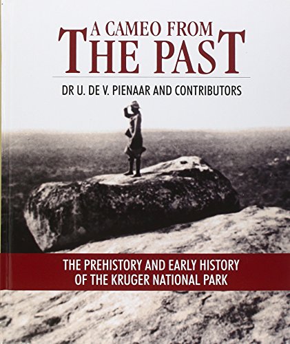 A Cameo from the Past: The Prehistory and Early History of the Kruger National Park