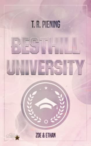 Besthill University: Zoe & Ethan (Besthill-University College Romance, Band 1) von Written Dreams Verlag