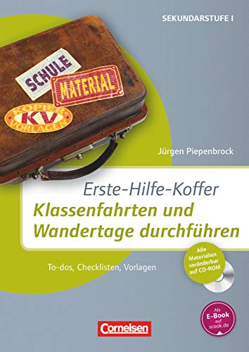 Erste-Hilfe-Koffer: Erste-Hilfe-Koffer: Klassenfahrten und Wandertage durchführen - To-dos, Checklisten, Vorlagen - Kopiervorlagen mit CD-ROM