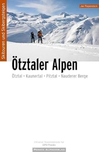 Skitourenführer Ötztaler Alpen: Ötztal, Kaunertal, Pitztal, Nauderer Berge