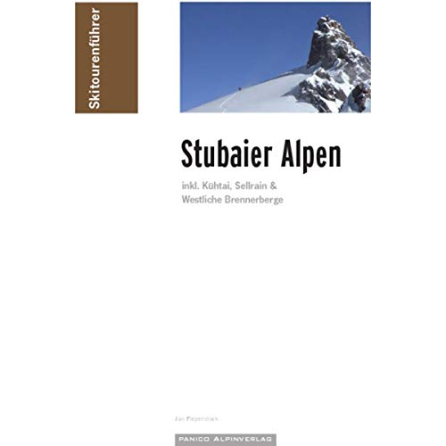 Skitourenführer Stubaier Alpen: inkl. Kühtai, Sellrain &. Westliche Brennerberge