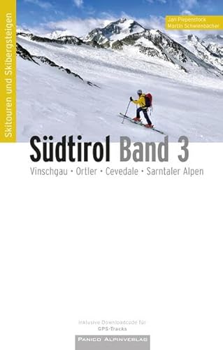 Skitourenführer Südtirol Band 3: Vinschgau, Ortler, Cevedale, Sarntaler Alpen von Panico Alpinverlag