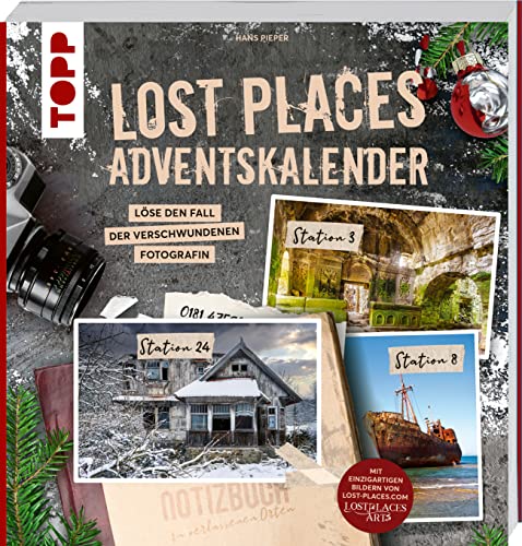 Lost Places Adventskalender - Folge den Spuren der verschwundenen Fotografin: 24 Altarfenster zu verlassenen Orten mit rätselhaften Geschichten von Frech