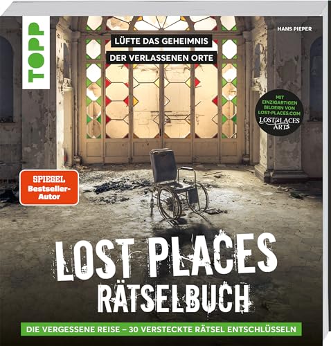 Lost Places Rätselbuch – Die vergessene Reise. Lüfte die Geheimnisse echter verlassenen Orte!: Mit 30 Escape-Room-Rätseln und einzigartigen Fotografien eines professionellen Urban Exploration Teams von Frech