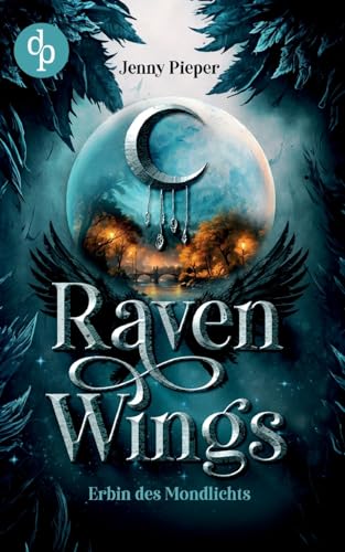 Raven Wings: Erbin des Mondlichts von dp DIGITAL PUBLISHERS GmbH