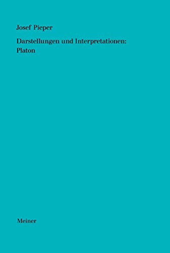 Darstellungen und Interpretationen: Platon (Josef Pieper Werke) von Meiner, F