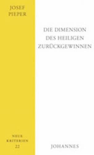 Die Dimension des Heiligen zurückgewinnen (Neue Kriterien) von Johannes Verlag