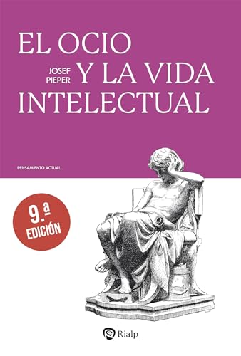 El ocio y la vida intelectual (Pensamiento Actual) von EDICIONES RIALP S.A.