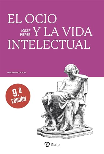 El ocio y la vida intelectual (Pensamiento Actual)