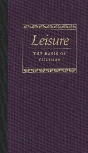 Leisure the Basis of Culture Leisure the Basis of Culture