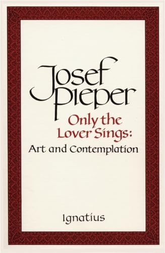Only the Lover Sings: Art and Contemplation Only the Lover Sings: Art and Contemplation