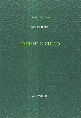 «Otium» e culto (Classici cristiani. Nuova serie)
