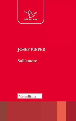 Sull'amore. Nuova ediz. (Il pellicano rosso) von Morcelliana