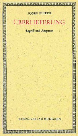 Überlieferung: Begriff und Anspruch Überlieferung: Begriff und Anspruch