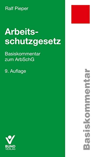 Arbeitsschutzgesetz: Basiskommentar zum ArbSchG (Basiskommentare) von Bund-Verlag