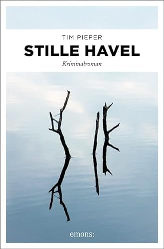 Stille Havel: Kriminalroman (Toni Sanftleben) von Emons Verlag