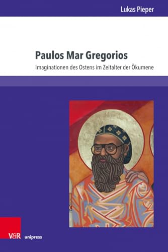 Paulos Mar Gregorios: Imaginationen des Ostens im Zeitalter der Ökumene (Kirche - Konfession - Religion)