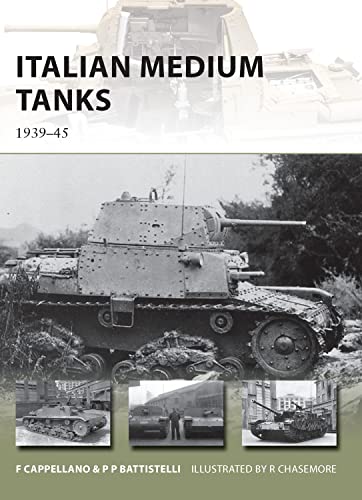 Italian Medium Tanks: 1939–45 (New Vanguard, Band 195)