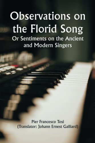 Observations on the Florid Song; Or Sentiments on the Ancient and Modern Singers von Classical Prints