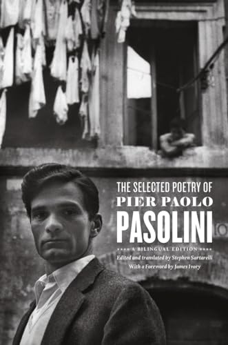 The Selected Poetry of Pier Paolo Pasolini: A Bilingual Edition von University of Chicago Press