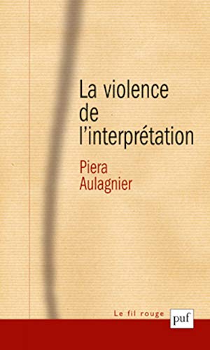 La violence de l'interprétation: Du pictogramme à l'énoncé