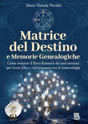 Matrice del destino e memorie genealogiche. Come rompere il patto karmico dei tuoi antenati per vivere felice e nel benessere con la numerologia Matrice del destino e memorie genealogiche. Come rompere il patto karmico dei tuoi antenati per vivere felice e nel benessere con la numerologia von GDL