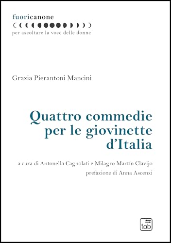 Quattro commedie per le giovinette d'Italia. Nuova ediz. Quattro commedie per le giovinette d'Italia. Nuova ediz. von Tab edizioni