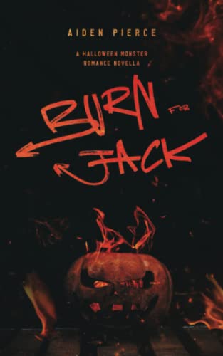 Burn for Jack: A Dark Halloween Monster Romance (Holiday Horrors)