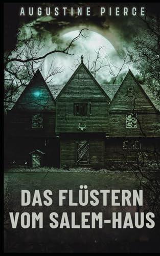 Das Flüstern vom Salem-Haus: Dunkles Reich Buch 4 von Independently published