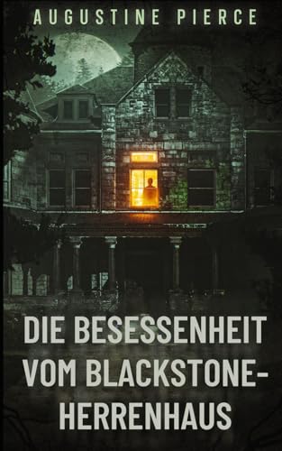 Die Besessenheit vom Blackstone-Herrenhaus: Dunkles Reich Buch 2