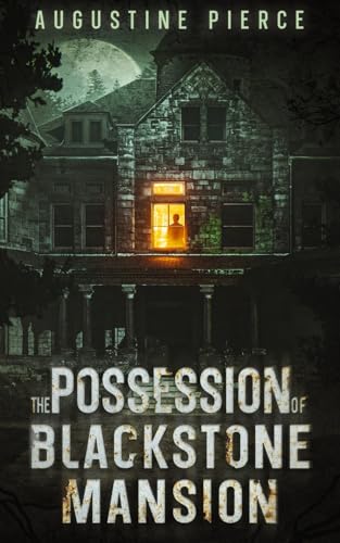 The Possession of Blackstone Mansion: Dark Realm Book 2 von Independently published