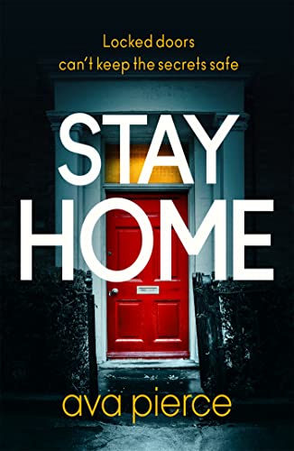 Stay Home: The gripping lockdown thriller about staying alert and staying alive