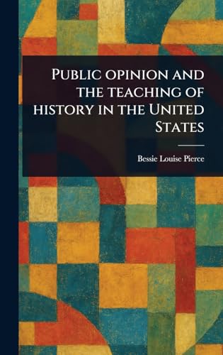 Public Opinion and the Teaching of History in the United States von Anson Street Press