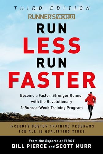 Runner's World Run Less Run Faster: Become a Faster, Stronger Runner with the Revolutionary 3-Runs-a-Week Training Program von Rodale
