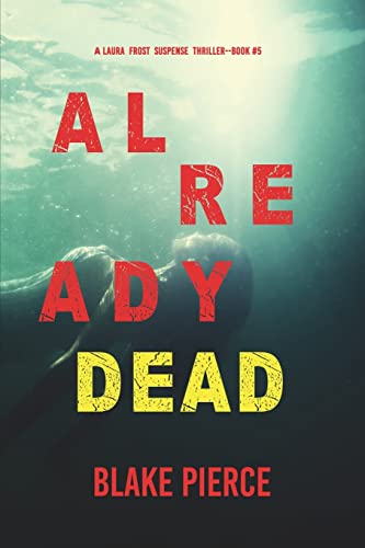 Already Dead (A Laura Frost FBI Suspense Thriller—Book 5)