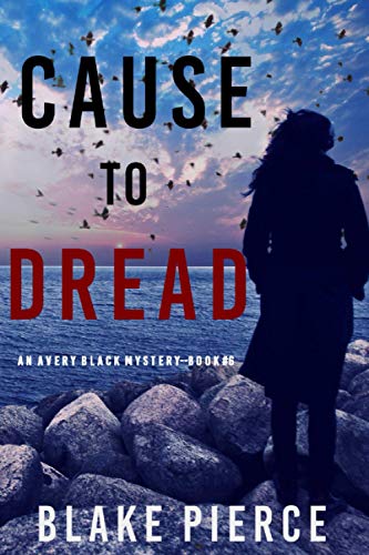 Cause to Dread (An Avery Black Mystery—Book 6)