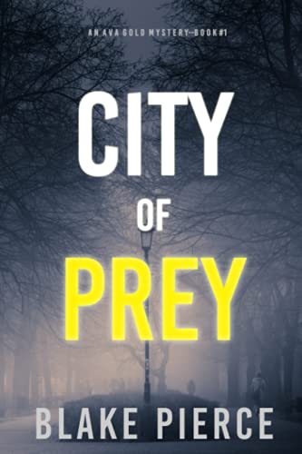 City of Prey: An Ava Gold Mystery (Book 1) von Blake Pierce