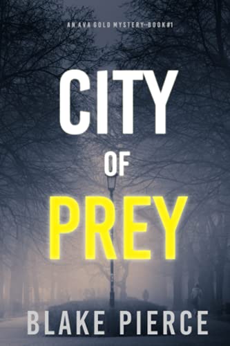 City of Prey: An Ava Gold Mystery (Book 1)