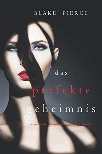 Das Perfekte Geheimnis (Ein spannender Psychothriller mit Jessie Hunt – Band Elf)